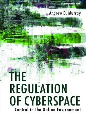 Regulacja cyberprzestrzeni: Kontrola w środowisku online - The Regulation of Cyberspace: Control in the Online Environment