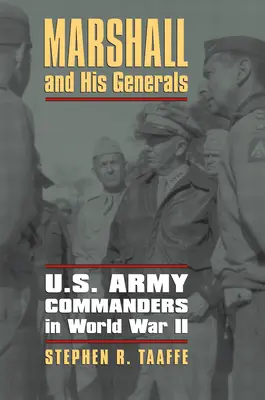 Marshall i jego generałowie: Dowódcy armii amerykańskiej w II wojnie światowej - Marshall and His Generals: U.S. Army Commanders in World War II