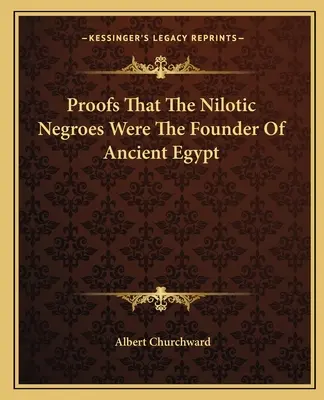 Dowody na to, że murzyni nilotyczni byli założycielami starożytnego Egiptu - Proofs That The Nilotic Negroes Were The Founder Of Ancient Egypt