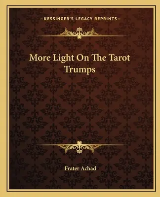 Więcej światła na atuty tarota - More Light On The Tarot Trumps