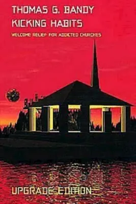 Kicking Habits: Powitalna ulga dla uzależnionych kościołów - Kicking Habits: Welcome Relief for Addicted Churches