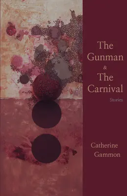 Rewolwerowiec i karnawał: historie - The Gunman and the Carnival: Stories