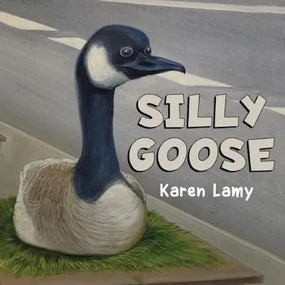 Głupia gęś - Silly Goose