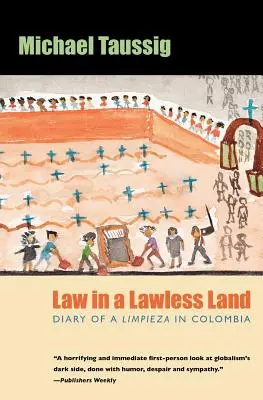 Prawo w kraju bezprawia: Dziennik limpiezy w Kolumbii - Law in a Lawless Land: Diary of a Limpieza in Colombia