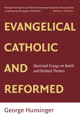 Ewangelicki, katolicki i reformowany: Eseje o Barthu i innych tematach - Evangelical, Catholic, and Reformed: Essays on Barth and Other Themes