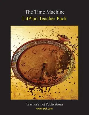 Litplan Teacher Pack: Wehikuł czasu - Litplan Teacher Pack: The Time Machine