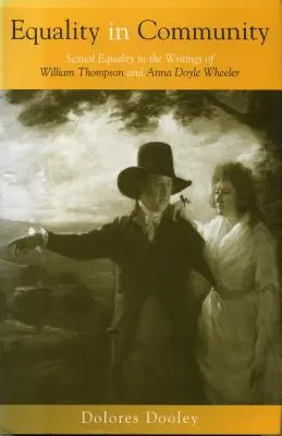 Równość we wspólnocie: Równość seksualna w pismach Williama Thompsona i Anny Doyle Wheeler - Equality in Community: Sexual Equality in the Writings of William Thompson and Anna Doyle Wheeler