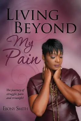 Życie ponad bólem - Living Beyond My Pain