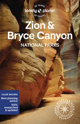 Lonely Planet Utah's National Parks 6: Zion, Bryce Canyon, Arches, Canyonlands & Capitol Reef