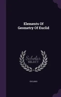 Elementy geometrii Euklidesa - Elements Of Geometry Of Euclid