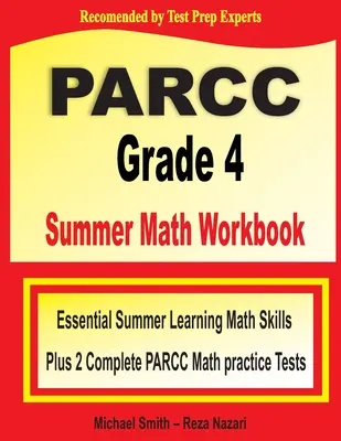 Letni zeszyt ćwiczeń z matematyki dla klasy 4 PARCC: Niezbędne umiejętności matematyczne w okresie letnim oraz dwa kompletne testy praktyczne z matematyki PARCC - PARCC Grade 4 Summer Math Workbook: Essential Summer Learning Math Skills plus Two Complete PARCC Math Practice Tests