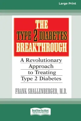 Przełom w leczeniu cukrzycy typu 2: Rewolucyjne podejście do leczenia cukrzycy typu 2 (16pt Large Print Edition) - The Type 2 Diabetes Break-through: A Revolutionary Approach to Treating Type 2 Diabetes (16pt Large Print Edition)