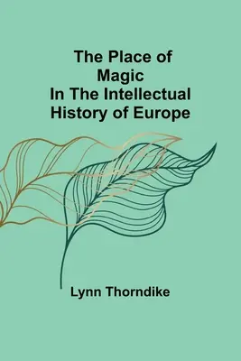 Miejsce magii w intelektualnej historii Europy - The place of magic in the intellectual history of Europe