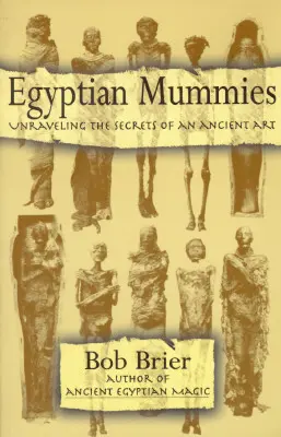 Egipskie mumie: Odkrywanie tajemnic starożytnej sztuki - Egyptian Mummies: Unraveling the Secrets of an Ancient Art