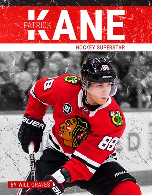 Patrick Kane: Hokejowa supergwiazda - Patrick Kane: Hockey Superstar