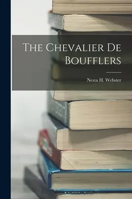 Kawaler de Boufflers - The Chevalier De Boufflers