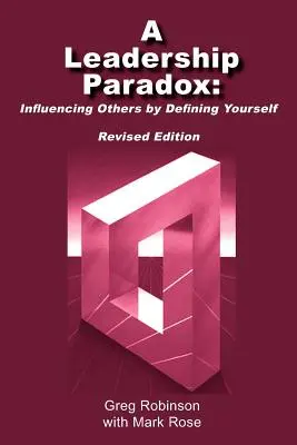 Paradoks przywództwa: wpływanie na innych poprzez definiowanie samego siebie - A Leadership Paradox: Influencing Others by Defining Yourself
