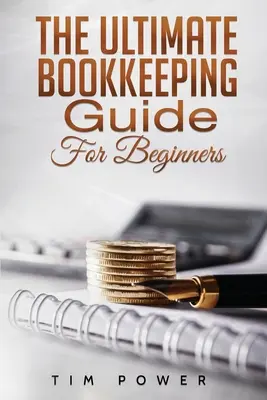 Kompletny przewodnik po księgowości dla początkujących - The Ultimate Bookkeeping Guide for Beginners