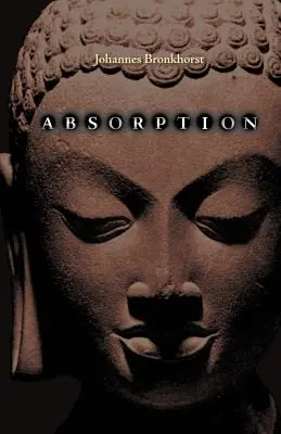 Absorpcja. Natura ludzka i buddyjskie wyzwolenie - Absorption. Human Nature and Buddhist Liberation