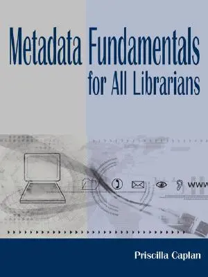 Podstawy metadanych dla wszystkich bibliotekarzy - Metadata Fundamentals for All Librarians