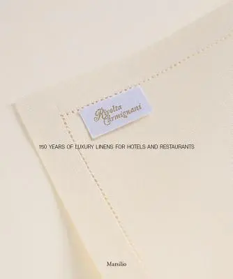 Rivolta Carmignani: 150 lat luksusowej pościeli dla hoteli i restauracji - Rivolta Carmignani: 150 Years of Luxury Linens for Hotels and Restaurants