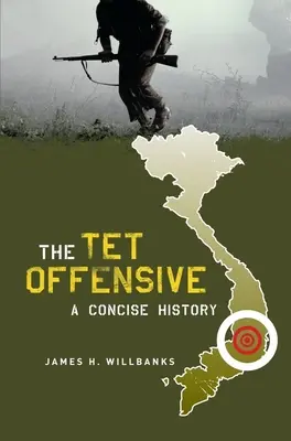 Ofensywa TET: Zwięzła historia - The TET Offensive: A Concise History