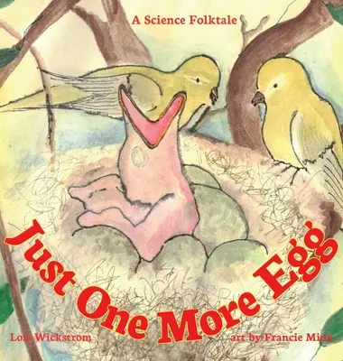 Jeszcze tylko jedno jajko: Naukowa opowieść ludowa - Just One More Egg: A Science Folktale