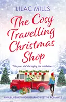 Cosy Travelling Christmas Shop - podnoszący na duchu i inspirujący świąteczny romans - Cosy Travelling Christmas Shop - An uplifting and inspiring festive romance