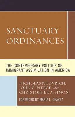 Sanctuary Ordinances: Współczesna polityka asymilacji imigrantów w Ameryce - Sanctuary Ordinances: The Contemporary Politics of Immigrant Assimilation in America