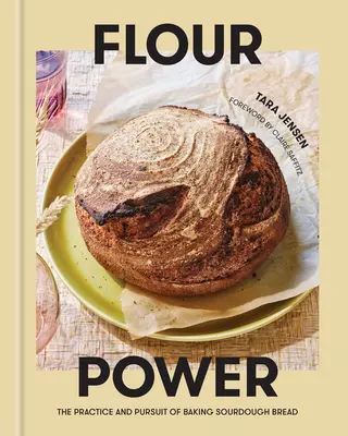 Moc mąki: praktyka i pogoń za pieczeniem chleba na zakwasie - Flour Power: The Practice and Pursuit of Baking Sourdough Bread