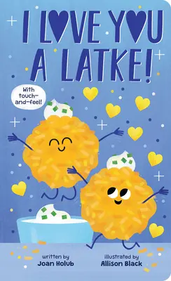 Kocham cię jak latke (książka dotykowa) - I Love You a Latke (a Touch-And-Feel Book)