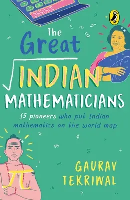 Wielcy indyjscy matematycy: 15 pionierów, którzy umieścili indyjską matematykę na mapie świata - The Great Indian Mathematicians: 15 Pioneers Who Put Indian Mathematics on the World Map