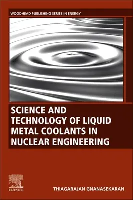 Nauka i technologia ciekłych chłodziw metalowych w inżynierii jądrowej - Science and Technology of Liquid Metal Coolants in Nuclear Engineering