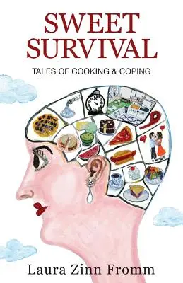 Słodkie przetrwanie: opowieści o gotowaniu i radzeniu sobie - Sweet Survival: Tales of Cooking and Coping