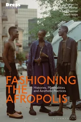 Moda na Afropolis: historie, materialność i praktyki estetyczne - Fashioning the Afropolis: Histories, Materialities and Aesthetic Practices