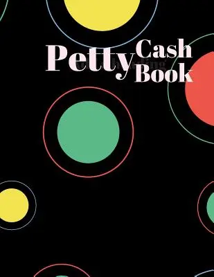 Petty Cash Book: 6-kolumnowy rejestrator płatności - zarządzanie wpłatami i wypłatami gotówki - prosta księga rachunkowa - 8,5 x 11 cali - kompaktowy - 120 - Petty Cash Book: 6 Column Payment Record Tracker - Manage Cash Going In & Out - Simple Accounting Book - 8.5 x 11 inches Compact - 120