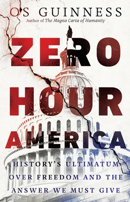 Zero Hour America: Ultimatum historii w kwestii wolności i odpowiedź, której musimy udzielić - Zero Hour America: History's Ultimatum Over Freedom and the Answer We Must Give