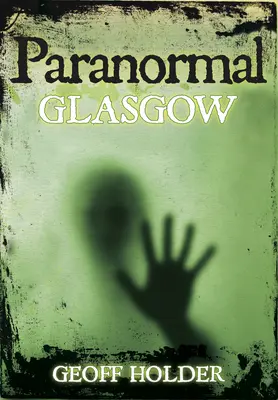 Paranormalne Glasgow - Paranormal Glasgow