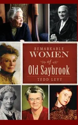 Niezwykłe kobiety z Old Saybrook - Remarkable Women of Old Saybrook