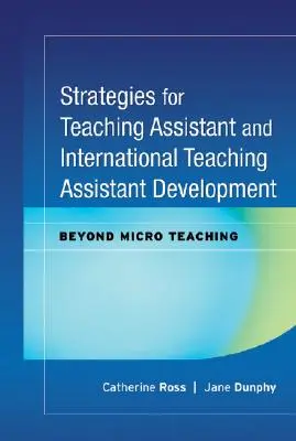 Strategie rozwoju asystenta nauczyciela i międzynarodowego asystenta nauczyciela: Beyond Micro Teaching - Strategies for Teaching Assistant and International Teaching Assistant Development: Beyond Micro Teaching