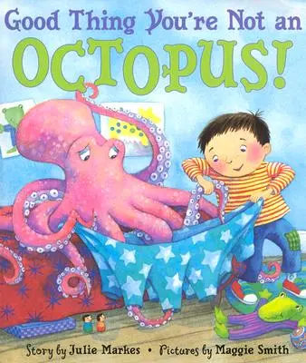 Dobrze, że nie jesteś ośmiornicą! - Good Thing You're Not an Octopus!