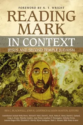 Czytanie Marka w kontekście: Jezus i judaizm drugiej świątyni - Reading Mark in Context: Jesus and Second Temple Judaism