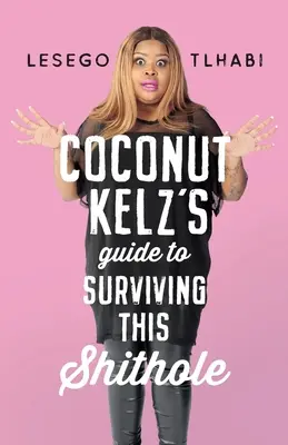 Kokosowy przewodnik Kelza po przetrwaniu tego zadupia - Coconut Kelz's Guide to Surviving This Shithole