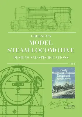 Projekty i specyfikacje modeli lokomotyw parowych Greenly'ego - Greenly's Model Steam Locomotive Designs and Specifications