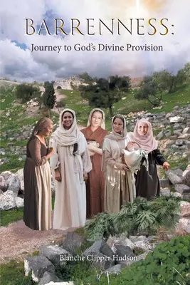 Bezpłodność: Podróż do Bożego zaopatrzenia - Barrenness: Journey to God's Divine Provision