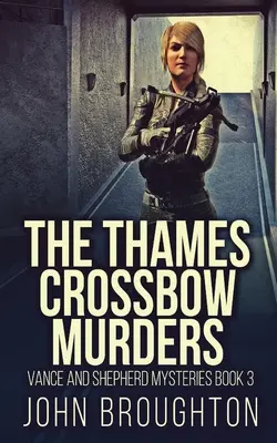 Morderstwa z użyciem kuszy nad Tamizą - The Thames Crossbow Murders