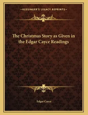 Historia Bożego Narodzenia w odczytach Edgara Cayce'a - The Christmas Story as Given in the Edgar Cayce Readings