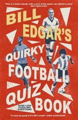 Quirky Football Quiz Book Billa Edgara - Bill Edgar's Quirky Football Quiz Book