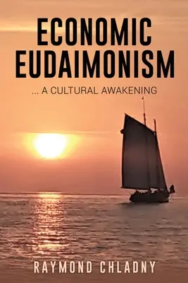 Eudaimonizm ekonomiczny: ... przebudzenie kulturowe - Economic Eudaimonism: ... A Cultural Awakening