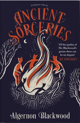 Ancient Sorceries, Deluxe Edition: Najbardziej niesamowite i niepokojące opowieści jednego z największych zwolenników fantastyki nadprzyrodzonej - Ancient Sorceries, Deluxe Edition: The Most Eerie and Unnerving Tales from One of the Greatest Proponents of Supernatural Fiction